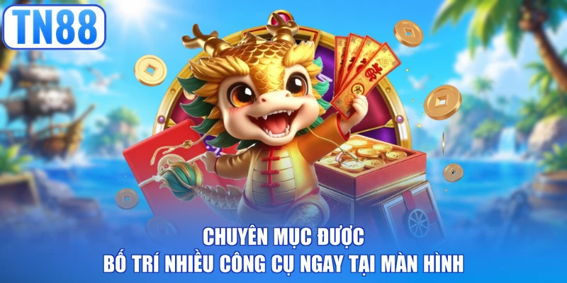 Chuyên mục được bố trí nhiều công cụ ngay tại màn hình