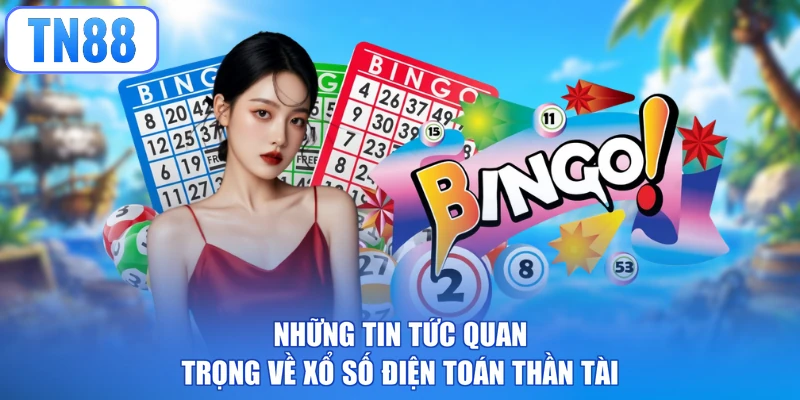 Những tin tức quan trọng về xổ số điện toán Thần Tài